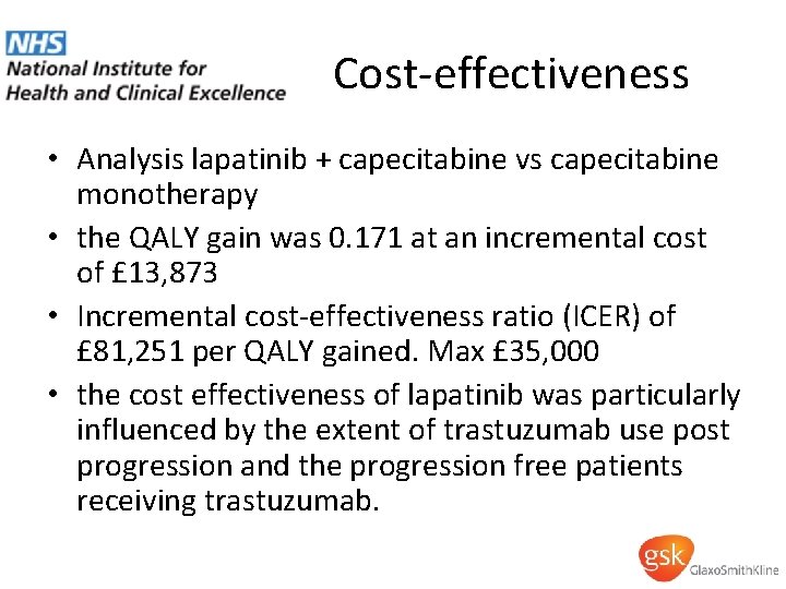 Cost-effectiveness • Analysis lapatinib + capecitabine vs capecitabine monotherapy • the QALY gain was