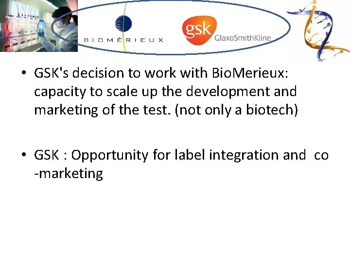  • GSK's decision to work with Bio. Merieux: capacity to scale up the