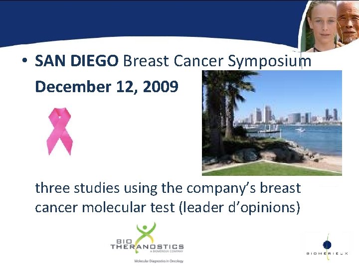  • SAN DIEGO Breast Cancer Symposium December 12, 2009 three studies using the