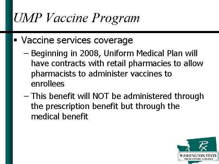 UMP Vaccine Program § Vaccine services coverage – Beginning in 2008, Uniform Medical Plan