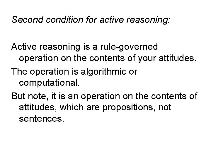 Secondition for active reasoning: Active reasoning is a rule-governed operation on the contents of