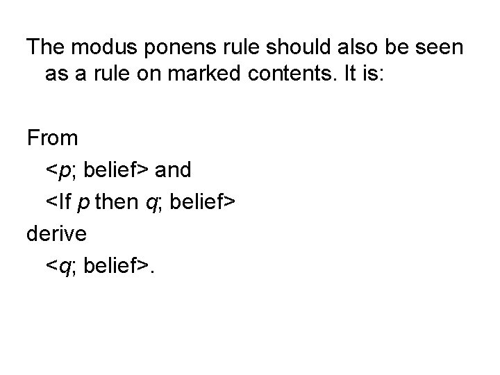 The modus ponens rule should also be seen as a rule on marked contents.