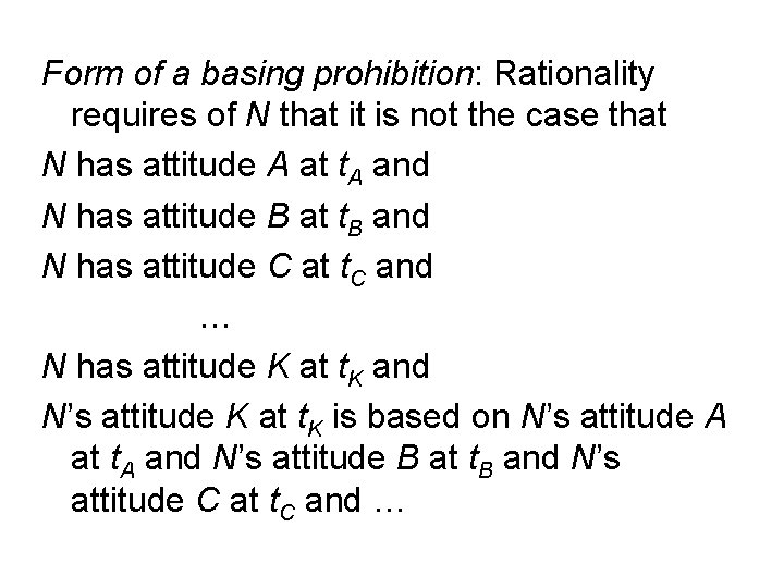 Form of a basing prohibition: Rationality requires of N that it is not the