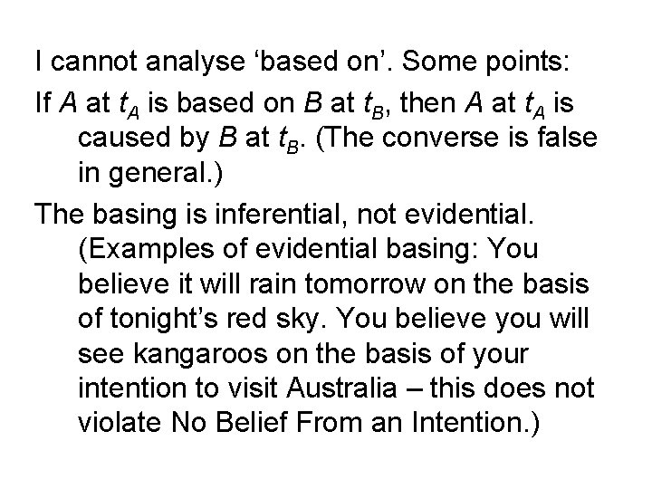 I cannot analyse ‘based on’. Some points: If A at t. A is based