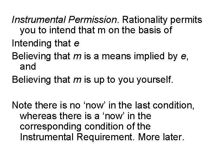 Instrumental Permission. Rationality permits you to intend that m on the basis of Intending