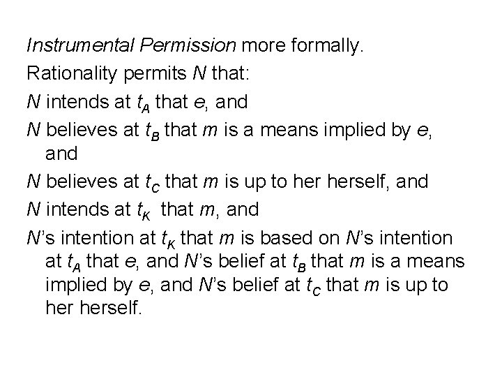 Instrumental Permission more formally. Rationality permits N that: N intends at t. A that