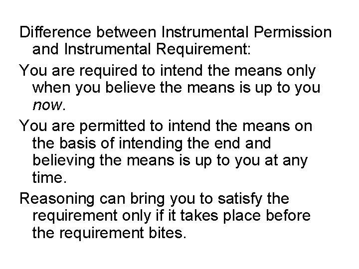 Difference between Instrumental Permission and Instrumental Requirement: You are required to intend the means