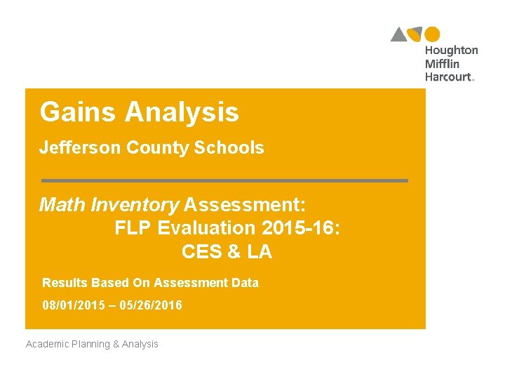 Gains Analysis Jefferson County Schools Math Inventory Assessment: FLP Evaluation 2015 -16: CES &