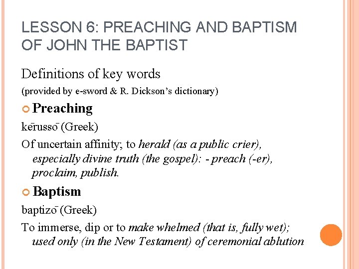 LESSON 6: PREACHING AND BAPTISM OF JOHN THE BAPTIST Definitions of key words (provided