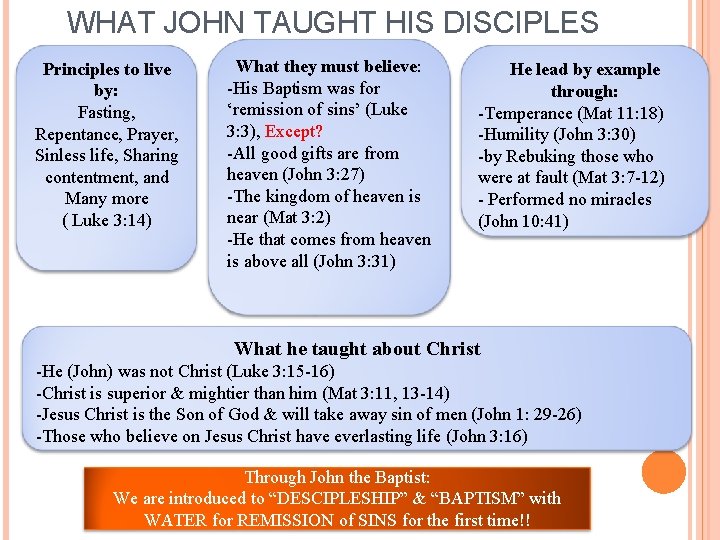 WHAT JOHN TAUGHT HIS DISCIPLES Principles to live by: Fasting, Repentance, Prayer, Sinless life,