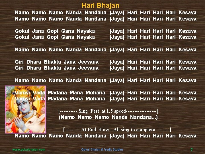 Hari Bhajan Namo Namo Nandana (Jaya) Hari Hari Kesava Gokul Jana Gopi Gana Nayaka