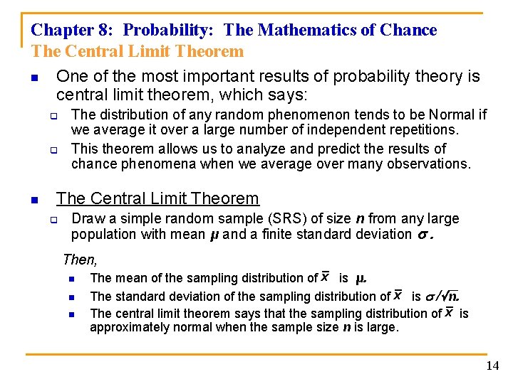 Chapter 8: Probability: The Mathematics of Chance The Central Limit Theorem n One of