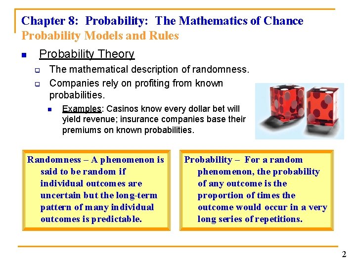 Chapter 8: Probability: The Mathematics of Chance Probability Models and Rules n Probability Theory