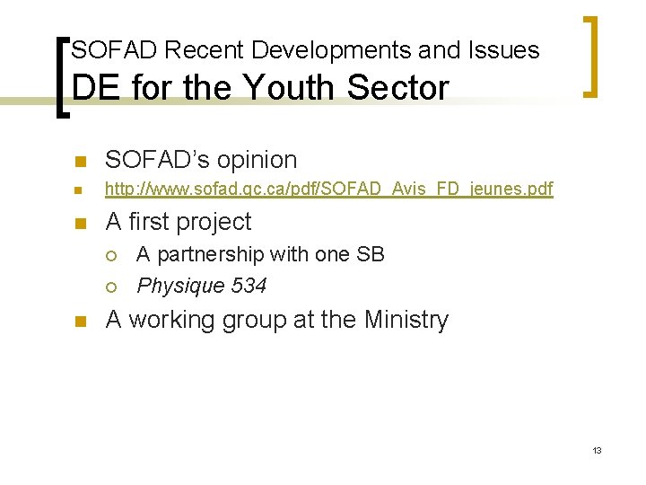 SOFAD Recent Developments and Issues DE for the Youth Sector n SOFAD’s opinion n