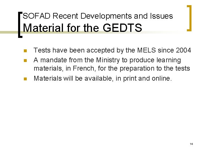 SOFAD Recent Developments and Issues Material for the GEDTS n n n Tests have