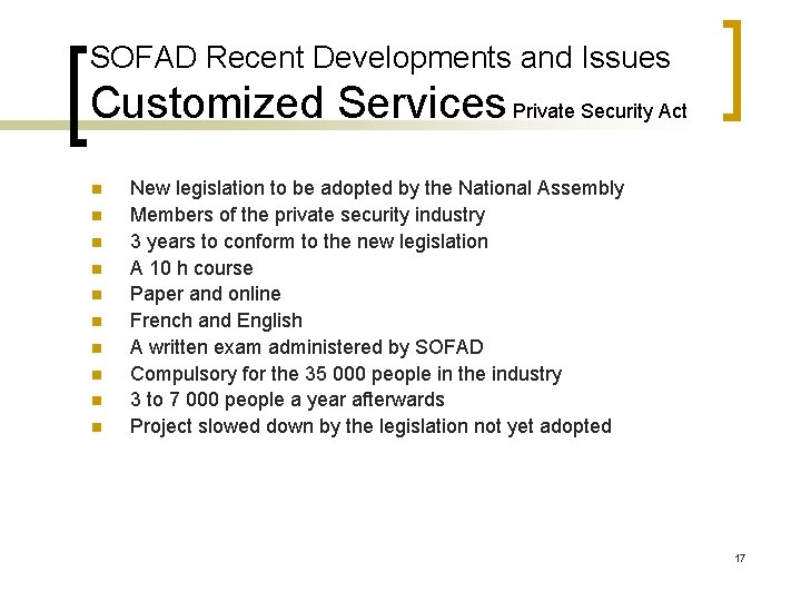SOFAD Recent Developments and Issues Customized Services Private Security Act n n n n