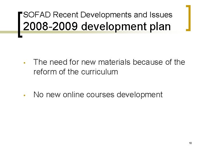SOFAD Recent Developments and Issues 2008 -2009 development plan • The need for new