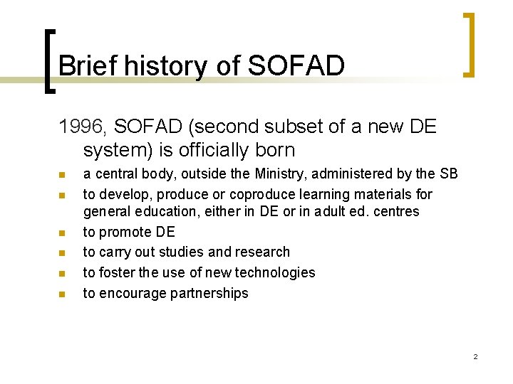 Brief history of SOFAD 1996, SOFAD (second subset of a new DE system) is