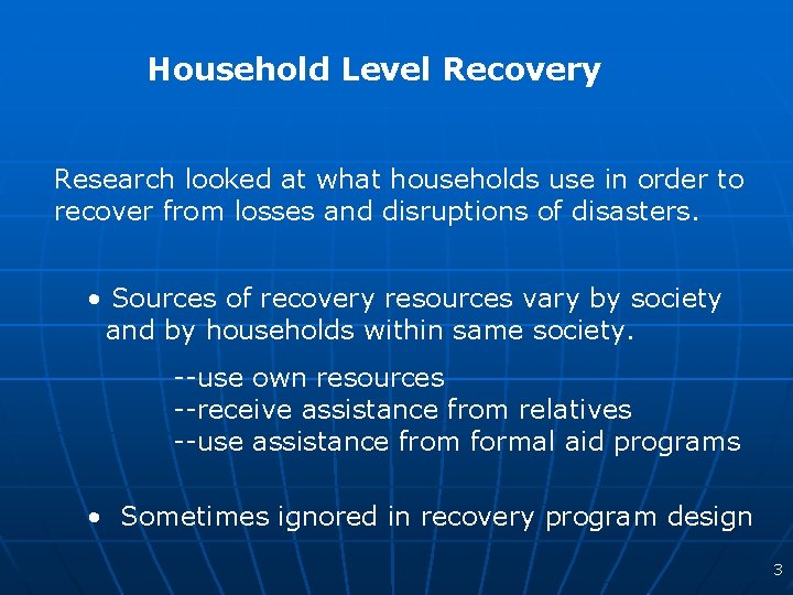 Household Level Recovery Research looked at what households use in order to recover from