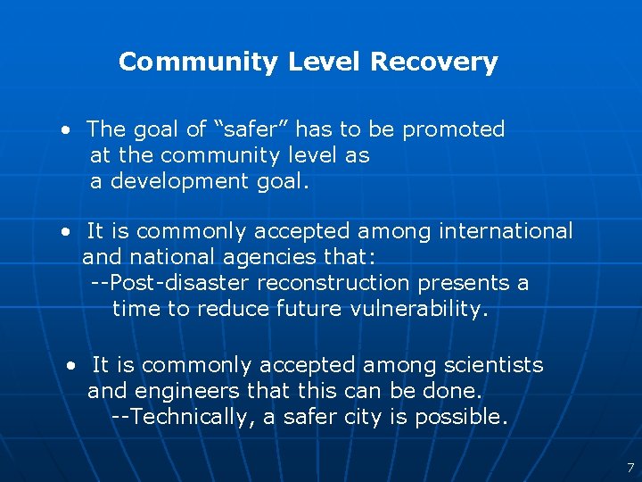 Community Level Recovery • The goal of “safer” has to be promoted at the