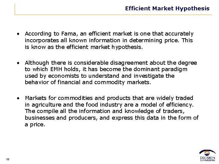 Efficient Market Hypothesis • According to Fama, an efficient market is one that accurately