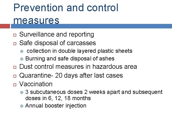 Prevention and control measures Surveillance and reporting Safe disposal of carcasses collection in double