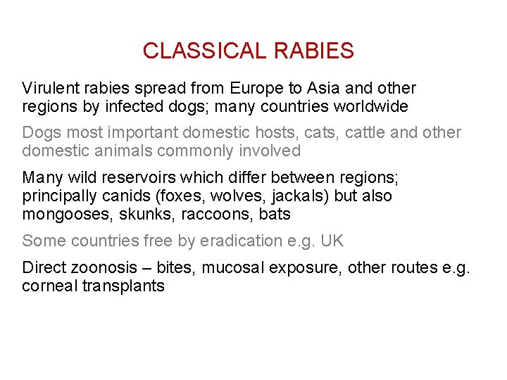 CLASSICAL RABIES Virulent rabies spread from Europe to Asia and other regions by infected