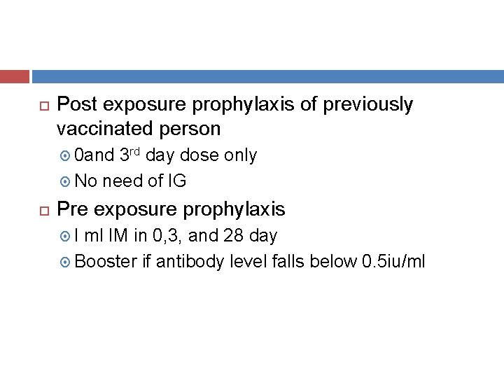  Post exposure prophylaxis of previously vaccinated person 0 and 3 rd day dose