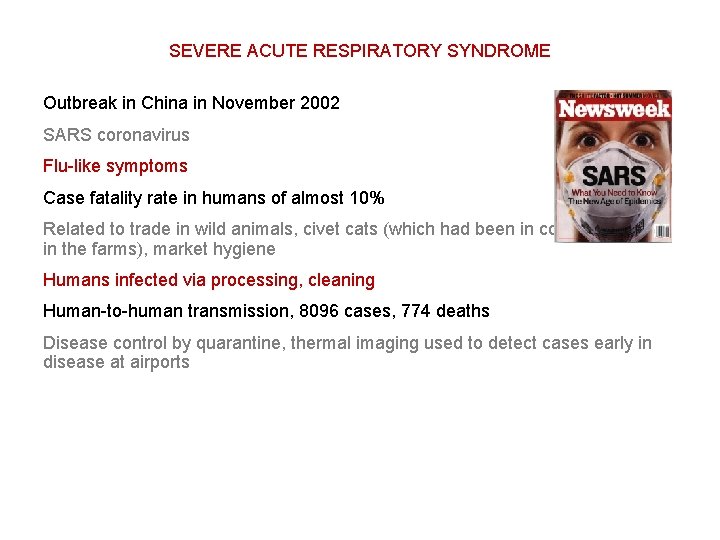 SEVERE ACUTE RESPIRATORY SYNDROME Outbreak in China in November 2002 SARS coronavirus Flu-like symptoms