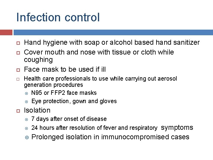 Infection control Hand hygiene with soap or alcohol based hand sanitizer Cover mouth and