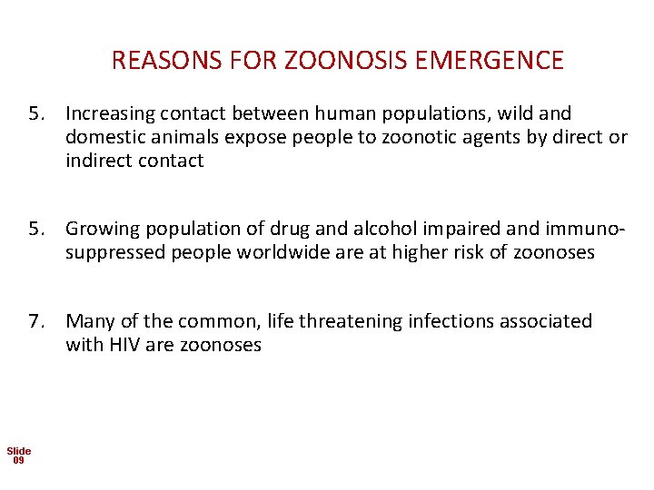 REASONS FOR ZOONOSIS EMERGENCE 5. Increasing contact between human populations, wild and domestic animals