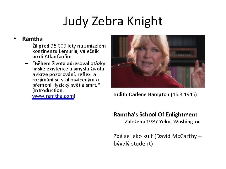Judy Zebra Knight • Ramtha – Žil před 35 000 lety na zmizelém kontinentu