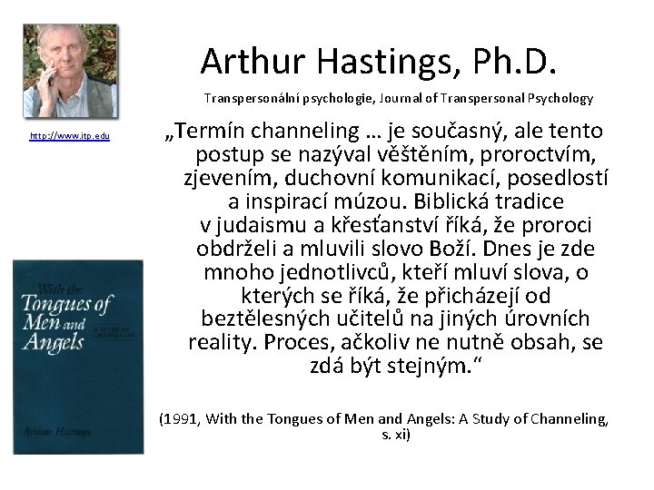 Arthur Hastings, Ph. D. Transpersonální psychologie, Journal of Transpersonal Psychology http: //www. itp. edu