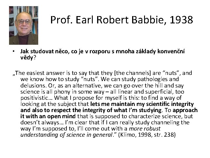 Prof. Earl Robert Babbie, 1938 • Jak studovat něco, co je v rozporu s