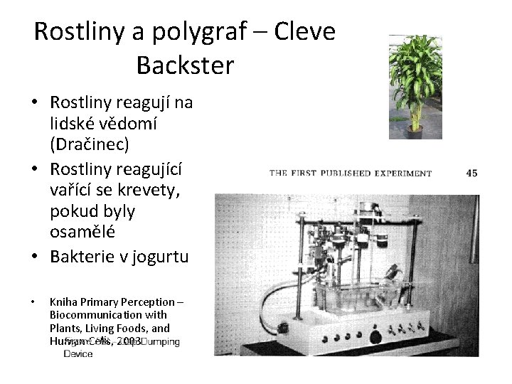 Rostliny a polygraf – Cleve Backster • Rostliny reagují na lidské vědomí (Dračinec) •