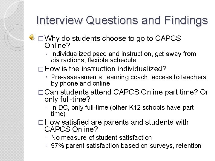 Interview Questions and Findings � Why do students choose to go to CAPCS Online?