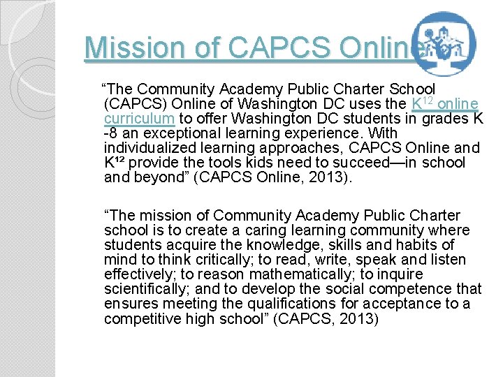 Mission of CAPCS Online “The Community Academy Public Charter School (CAPCS) Online of Washington