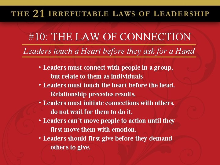 #10: THE LAW OF CONNECTION Leaders touch a Heart before they ask for a