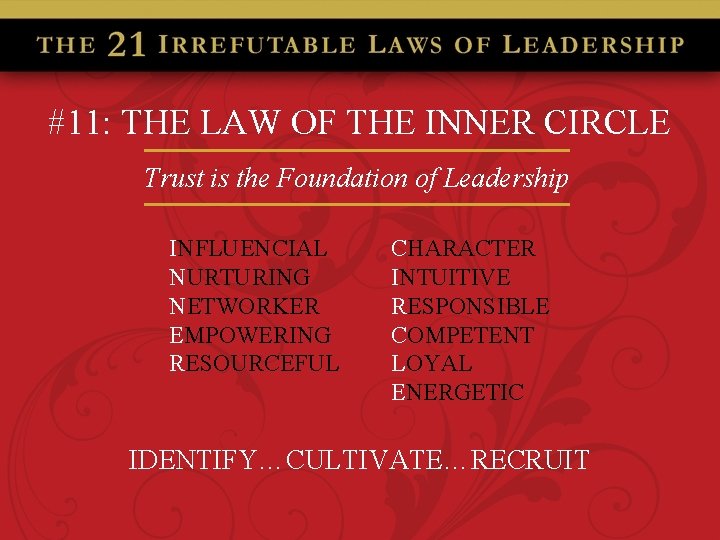 #11: THE LAW OF THE INNER CIRCLE Trust is the Foundation of Leadership INFLUENCIAL