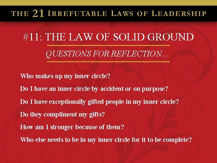 #11: THE LAW OF SOLID GROUND QUESTIONS FOR REFLECTION… Who makes up my inner