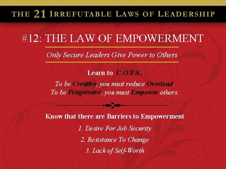 #12: THE LAW OF EMPOWERMENT Only Secure Leaders Give Power to Others Learn to