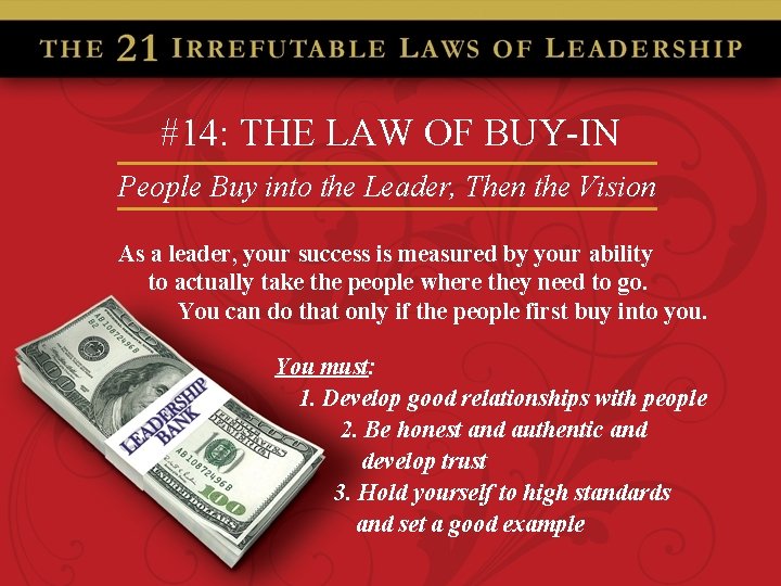 #14: THE LAW OF BUY-IN People Buy into the Leader, Then the Vision As