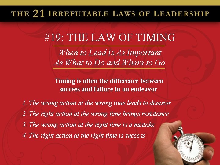 #19: THE LAW OF TIMING When to Lead Is As Important As What to
