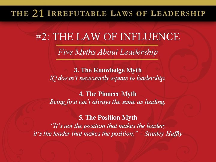#2: THE LAW OF INFLUENCE Five Myths About Leadership 3. The Knowledge Myth IQ