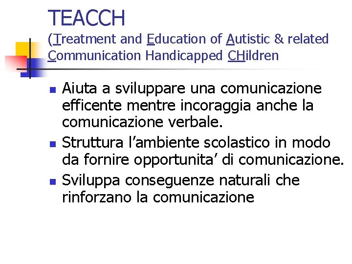 TEACCH (Treatment and Education of Autistic & related Communication Handicapped CHildren n Aiuta a