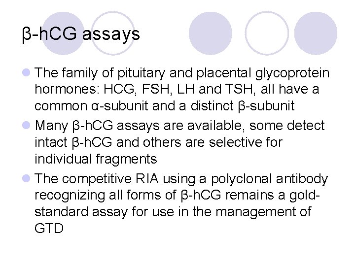 β-h. CG assays l The family of pituitary and placental glycoprotein hormones: HCG, FSH,