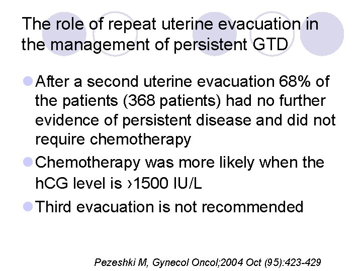 The role of repeat uterine evacuation in the management of persistent GTD l After