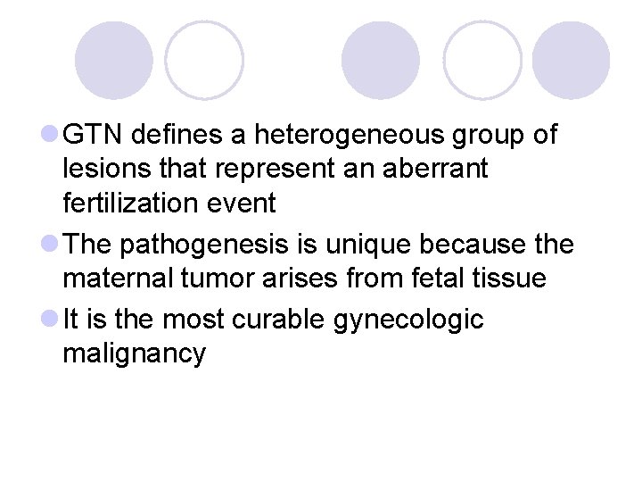 l GTN defines a heterogeneous group of lesions that represent an aberrant fertilization event