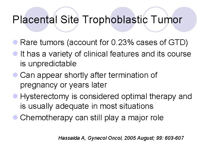 Placental Site Trophoblastic Tumor l Rare tumors (account for 0. 23% cases of GTD)