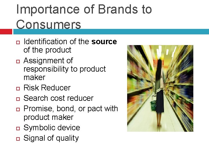 Importance of Brands to Consumers Identification of the source of the product Assignment of